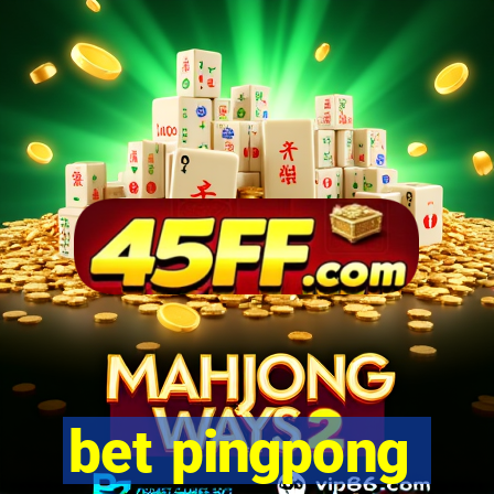 bet pingpong